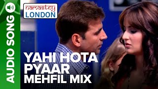 Yehi Hota Pyaar  Full Audio Song   Namastey London  Akshay Kumar amp Katrina Kaif [upl. by Emoraj541]