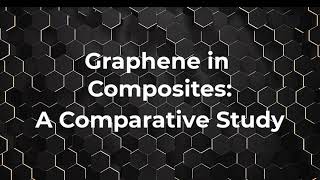 Graphene in Composites Comparative Study [upl. by Aelyk]