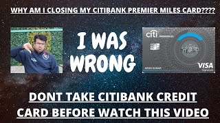 Good Bye Citibank  I am Closing my Citibank Credit Cards  Citibank Premier Miles Credit Card [upl. by Oiruam510]