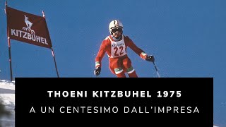 A un centesimo dallimpresa Thoeni Kitzbuhel 1975 [upl. by Migeon175]