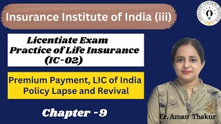 Practice of Life Insurance IC 02 Chap 9 Premium Payment PolicyLapse amp Revival Licentiate Exam [upl. by Tina]