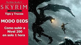 Skyrim Special Edition  Tips y Trucos  MODO DIOS Como subir a Nivel 200 en solo una hora [upl. by Emalia]