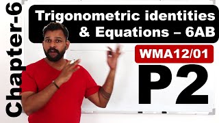 P2Chapter6 Trig identities amp eqns  Ex6AB  Pearson Edexcel Pure Mathematics 2  WMA1201 [upl. by Grube]