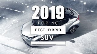 Top 10 Best Hybrid Suvs 2019 [upl. by Suoicserp]