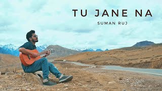 Tu Jane Na  Suman Ruj  Himachal Series  1 [upl. by Arney]