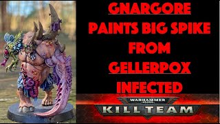 Gnargore Paints Big Spike from WARHAMMER 40k Gellerpox Infected [upl. by Northrop]