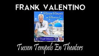 Frank Valentino  Tussen Tempels En Theaters [upl. by Bozovich]