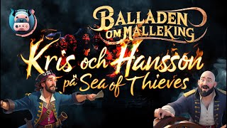 Sea of Thieves  Balladen om Malleking  Lets play part 9  Svenska [upl. by Thorbert]