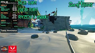 SEA OF THIEVES  RYZEN 5 3500U  8GB VS 12GB RAM  VEGA 8  BENCHMARK [upl. by Ariane]