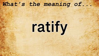 Ratify Meaning  Definition of Ratify [upl. by Anita]