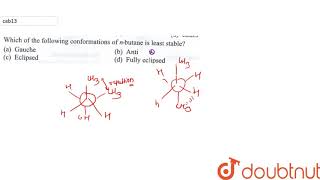 which of the following conformations of n butane is least stabel [upl. by Tracey]