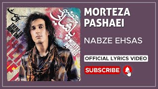 Morteza Pashaei  Nabze Ehsas I Lyrics Video  مرتضی پاشایی  نبض احساس [upl. by Azal852]