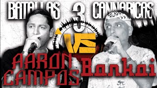 Batallas Cannabicas 3  AARON CAMPOS VS BANKAI [upl. by Chill984]