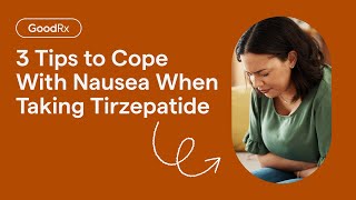 3 Tips to Cope With Nausea When Taking Tirzepatide  GoodRx [upl. by Storer]