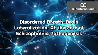 Disordered BreathBrain Lateralization At the Core of Schizophrenia Pathogenesis [upl. by Berlauda]