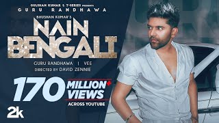 Guru Randhawa Nain Bengali Official Video David Zennie  Vee  Bhushan Kumar [upl. by Quick]