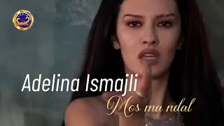 Adelina Ismajli  Mos ma ndal Official video [upl. by Henig52]