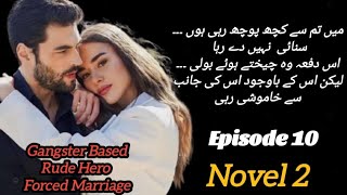 Gangster Based  Forced Marriage  Rude Hero  Episode 10Novel 2Junoon Tere Ishq Ka by Kainat Ijaz [upl. by Cawley874]