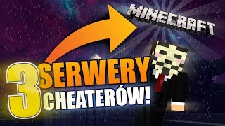 3 SERWERY DLA CHEATERÓW W MINECRAFT [upl. by Sallyann]