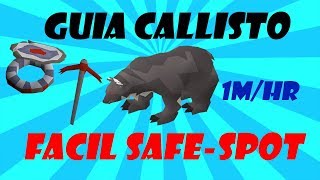 OSRS GUIA CALLISTO safespot single amp multi  FACIL BOSS 1MHR LuisPipe [upl. by Enaasiali557]