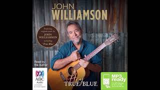 John Williamson  Hey True Blue  Audio Book  Chapter 25 [upl. by Ynohtnaed884]