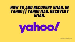 How To Add Recovery Email In Yahoo   Yahoo mail Recovery Email  Yahoo mail [upl. by Yreved815]