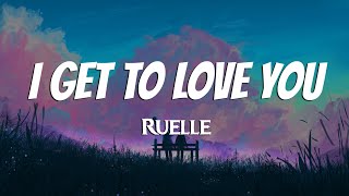 Ruelle  I Get To Love You Lyrics [upl. by Nrek417]