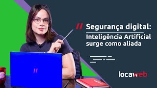 Como a IA ajuda no DESENVOLVIMENTO de software com SEGURANÇA digital  Locaweb [upl. by Ramal]