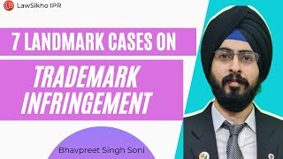 7 landmark cases on trademark infringement  In detailed   Bhavpreet Soni  LawSikho [upl. by Lehar]