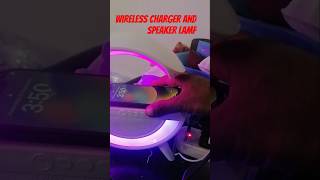 wireless charger and speaker lamp shorts shortsvideo youtubeshorts Faisalsami [upl. by Rich]