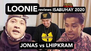 LOONIE  BREAK IT DOWN Rap Battle Review E275  ISABUHAY 2020 JONAS vs LHIPKRAM [upl. by Aiuqcaj]