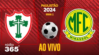 PORTUGUESA X MIRASSOL l AO VIVO l PAULISTÃO 2024 [upl. by Euqinimod]