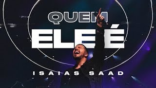 QUEM ELE É Clipe Oficial  Isaias Saad [upl. by Allayne]