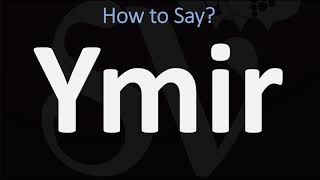 How to Pronounce Ymir CORRECTLY [upl. by Anirres719]