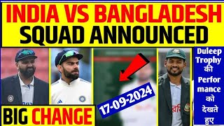 India 3 Big Changes Test Squad For India Vs Bangladesh Test Series 2024  Ind New Squad vs Ban [upl. by Deane]