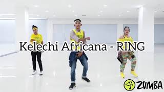 🎶 Kelechi Africana  RING  ZUMBA [upl. by Leahey]