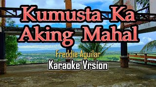 Kumusta ka Aking Mahal  karaoke [upl. by Ailil]