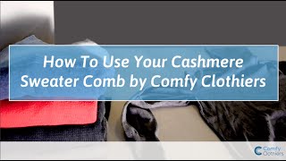 How to Use Cashmere Sweater Combs by Comfy Clothiers [upl. by Paola]