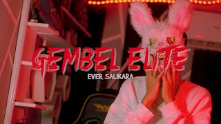 Ever Salikara  Gembel Elite  Official Music Video [upl. by Zimmerman]