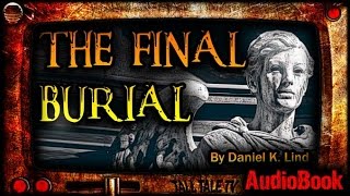 The Final Burial  SciFi Short Story by Daniel K Lind  Free Audiobook [upl. by Anaderol]