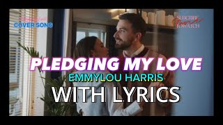 PLEDGING MY LOVEWITH LYRICS [upl. by Hilaria711]