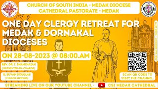 ONE DAY CLERGY RETREAT FOR MEDAK amp DORNAKAL DIOCESES AT MEDAK CATHEDRAL  28082023 [upl. by Irahc]