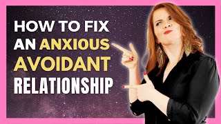 How to Fix an AnxiousAvoidant Relationship And When to Leave [upl. by Danialah]