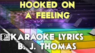 HOOKED ON A FEELING B J THOMAS KARAOKE LYRICS VERSION [upl. by Ayotan895]