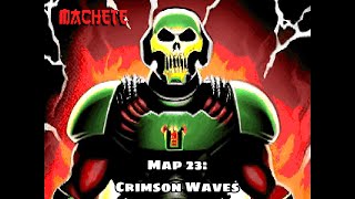 Machete  Map 23 Crimson Waves [upl. by Manus]