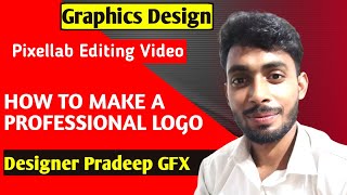 Graphics designer Logo Kaise Banaye  Hwo Make to A Professional Logo For Pixellab  Pradeep GFX [upl. by Anaitat]