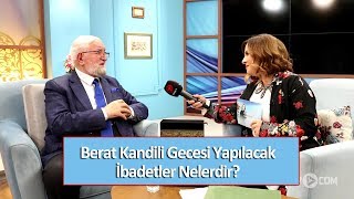 Berat Kandili Gecesi Yapılacak İbadetler Nelerdir [upl. by Ennelram]