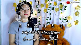 RUNTUH  Feby Putri ft Fiersa Besari   Cover by Triska Daeli [upl. by Eeruhs]