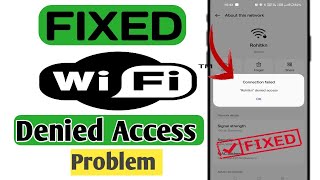 How To Fix Wifi Denied Access Problem 2023  Wifi Denied Access Problem  Wifi No internet [upl. by Ahsenwahs]