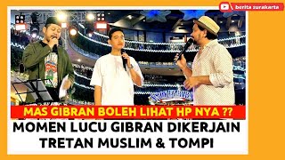 Kocaknya GIBRAN Dikerjain TRETAN MUSLIM amp TOMPI  Dibongkar Isi Ponsel nya  Ada BTS Ternyata [upl. by Petras]